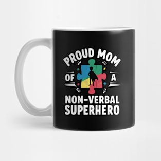 Proud Mom Of A Non Verbal Superhero Autism Awareness Mug